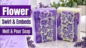 Fancy Melt and Pour Soap Making with Flower Embeds