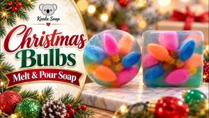 Holiday Bulb Melt and Pour Soap Tutorial – Easy Festive Embed Soap
