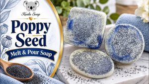 Poppy Seed Melt and Pour Soap: Gentle Exfoliating Bars