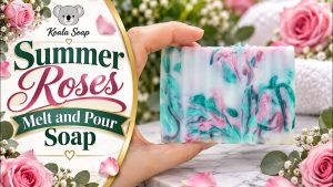 Summer Roses Melt and Pour Soap Tutorial